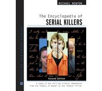 The Encyclopedia of Serial Killers: A Study of the Chilling Criminal Phenomenon from the Angels of Death to the Zodiac Killer (Facts on File Crime Library)