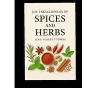 The Encyclopedia of Spices and Herbs