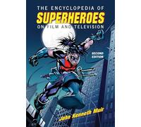 The Encyclopedia of Superheroes on Film and Television, 2d ed.