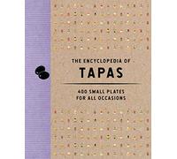 The Encyclopedia of Tapas : 400 Small Plates for All Occasions