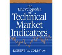 The Encyclopedia Of Technical Market Indicators, Second Edition