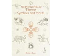 The Encyclopedia of Tibetan Symbols and Motifs by Robert Beer 978