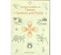 The Encyclopedia of Tibetan Symbols and Motifs by Robert Beer (Hardcover, 1999)