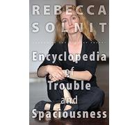 The Encyclopedia of Trouble and Spaciousness