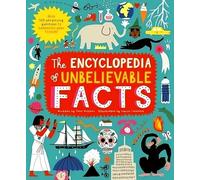 The Encyclopedia of Unbelievable Facts