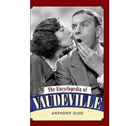The Encyclopedia of Vaudeville
