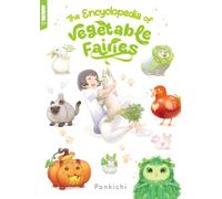 The Encyclopedia of Vegetable Fairies