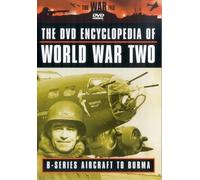 The Encyclopedia Of World War 2: B-Series Aircraft To Burma [DVD]
