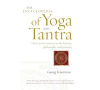 The Encyclopedia of Yoga and Tantra