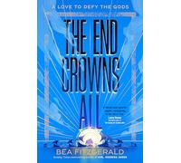 The End Crowns All: A bestselling sapphic romance and reimagining of the Fall of Troy myth