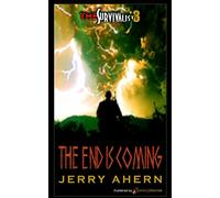 The End is Coming: Survivalist: Volume 8 (The Survivalist)