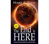 The End is Here: A look at end time predictions in the Holy Bible: 1
