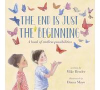 The End Is Just the Beginning