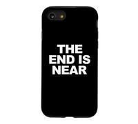The End Is Near Funny Apocalypse The End is Near Case for iPhone SE (2020) / 7/8