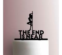 The End Is Near Pole Girl - Acrylic Cake Topper 7 Inch Width/Black