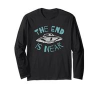 The End Is Near UFO Alien Invasion Funny Sci-Fi Long Sleeve T-Shirt