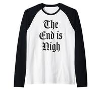 The end is nigh Raglan Baseball Tee