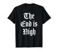 The end is nigh T-Shirt