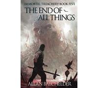 The End of All Things: 5 (Immortal Treachery)