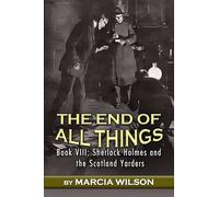 The End of All Things: 8 (Sherlock Holmes and the Scotland Yarders)