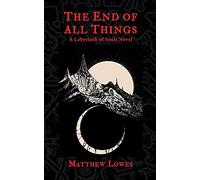 The End of All Things: A Labyrinth of Souls Novel