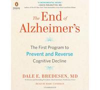 The End of Alzheimer's: The First Program to Prevent and Reverse Cognitive Decline