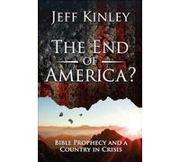 The End of America?: Bible Prophecy and a Country in Crisis