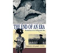 The End of an Era: Recollections of an Unfashionable Man