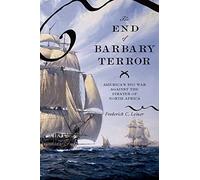The End of Barbary Terror: America's 1815 War Against the Pirates of North Africa