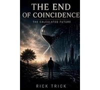 The End of Coincidence: The Calculated Future