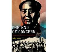 The End of Concern: Maoist China, Activism, and Asian Studies