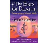 The End of Death: The Deeper Teachings of a Course in Miracles: 1 (The Development of Trust)