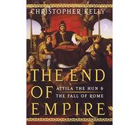 The End of Empire - Attila the Hun and the Fall of Rome