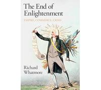 The End of Enlightenment : Empire, Commerce, Crisis