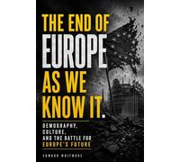 THE END OF EUROPE AS WE KNOW IT