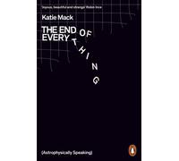 The End of Everything: (Astrophysically Speaking) by Katie Mack (Paperback 2021)