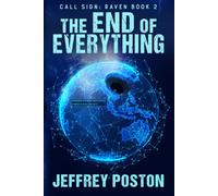 The End of Everything (Call Sign: Raven)