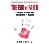 Sam Harris – The End of Faith: Religion, Terror, and the Future of Reason – Paperback