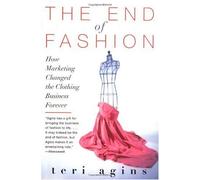 The End of Fashion: How Marketing Changed the Clothing Business Forever [Paperback]