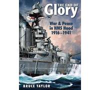 [The End of Glory: War & Peace in HMS Hood 1916-1941] (By: Bruce Taylor) [published: April, 2012]