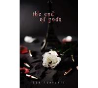 The End of Gods: A Welcome to the Underworld Novel, Book 4: Volume 4