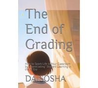 The End of Grading: How to Spark Life in Your Classroom by "Appreciating" Student Learning in the AI Era