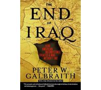 The End of Iraq: How American Incompetence Created a War Without End