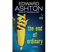 The End of Ordinary – a novel – HarperVoyager Impulse