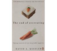 The End of Overeating: Taking Control of Our Insatiable Appetite by David A. Kessler (April 1, 2010) Paperback