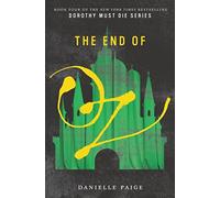 The End of Oz: 4 (Dorothy Must Die, 4)