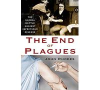 The End of Plagues: The Global Battle Against Infectious Disease (MacSci)
