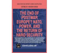 The End Of Postwar Europe? NATO, Power, And The Return Of Hard Security