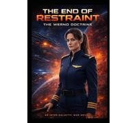 The End of Restraint: The Werno Doctrine: 1