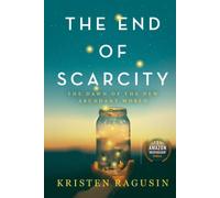 The End of Scarcity: The Dawn of the New Abundant World